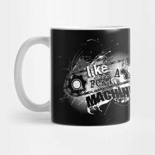 Like a fckn Machine! Mug